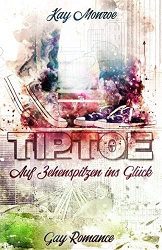 Tiptoe - auf Zehenspitzen ins Glück gay romance