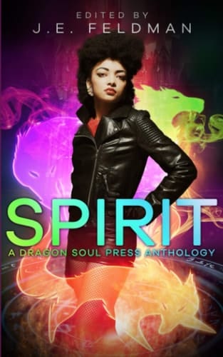 Spirit A Dragon Soul Press Anthology