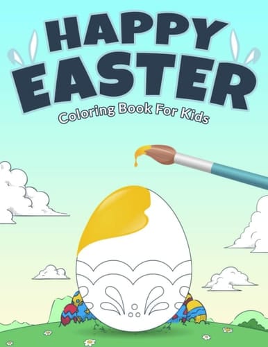 Happy Easter Coloring Book for Kids: Bunnies & Big Easy Easter Egg Coloring Book for Toddlers & Preschool