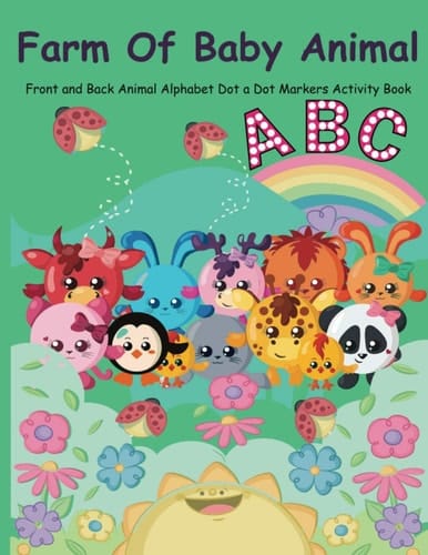 Farm of Baby Animal: Front and Back Animal Alphabet Dot a Dot Markers Activity Book