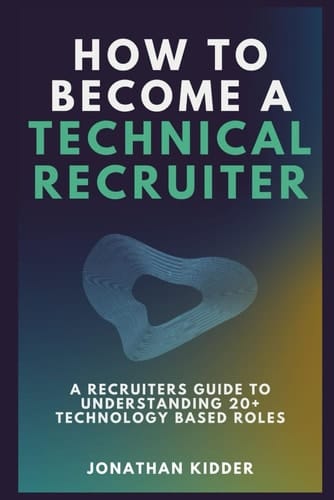How to Become a Technical Recruiter A Recruiters Guide to Understanding Technology Based Roles