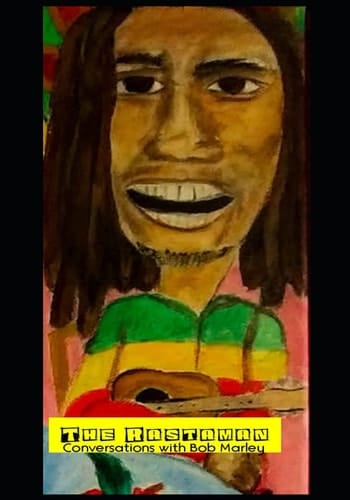 The Rastaman: Conversations With Bob Marley: Full Color Print