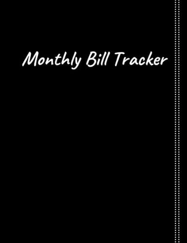Monthly Bill Tracker: Simple Monthly Bill Payments Tracker Log Book Money Debt Keeper Financial Planning Budget Expense Organizer Checklist Finance Weekly Planner Budgeting Journal Notebook