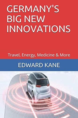 Germany's Big New Innovations Travel, Energy, Medicine & More