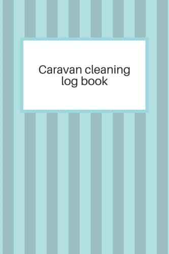 Caravan cleaning log book: A5 for caravan cleaning business and professional letting