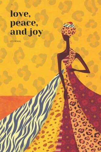Love, Peace, and Joy Journal | African Notebook | Journal | Notepad | African Woman | Afro-centric: Writing pad: 6''x9'' Notepad | 140 pages | Includes map activity