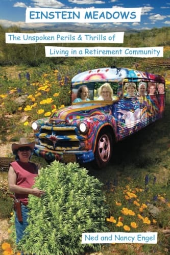 Einstein Meadows The Unspoken Perils & Thrills of Living in a Retirement Community THIRD EDITION