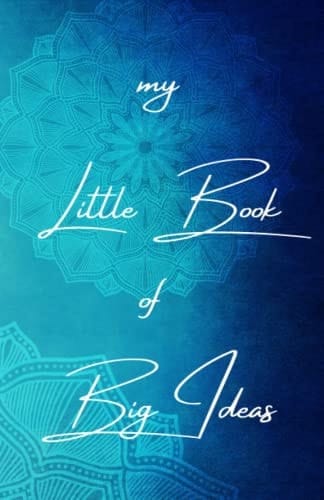 my Little Book... of Big Ideas: a Little Gem of a Notebook