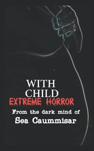 With Child: Extreme Horror: Extreme Horror