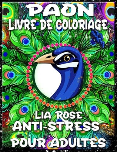 Paon Livre de Coloriage Anti-Stress Pour Adultes Livre de Coloriage d'Anxiété et Livre de Coloriage de Soulagement du Stress | Livre de Coloriage Adultes Relaxation Femmes Hommes
