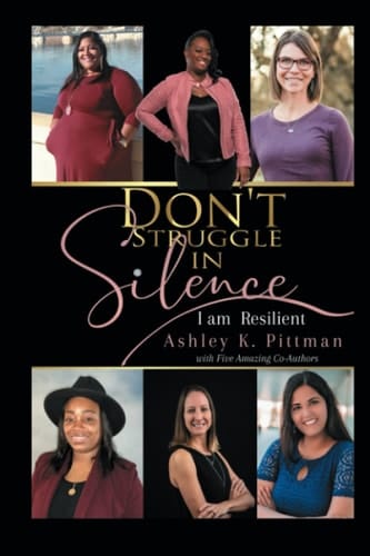 Don't Struggle in Silence I Am Resilient