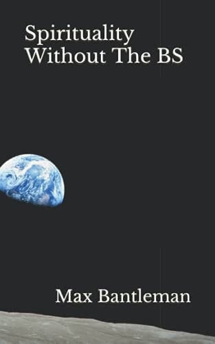 Spirituality Without The BS Spirituality In The Every Day