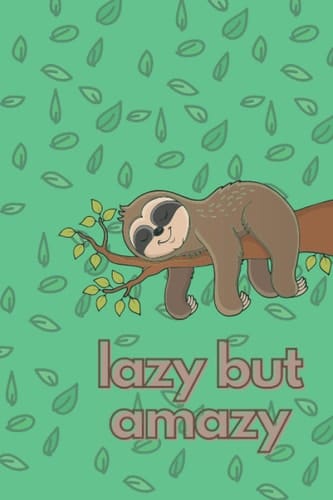 Lazy but amazy