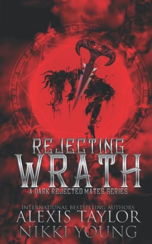 Rejecting Wrath: A Dark Rejected Mates (A Dark Rejected Mates Series)