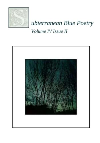 Subterranean Blue Poetry: Volume IV Issue II