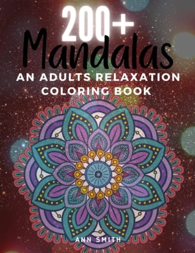 200+ Coloring Mandala Designs for Adults Relaxation: Coloring Mandala Designs, World's Most Amazing Selection of Stress Relieving and Relaxing ... Mandalas Coloring Book For Adults