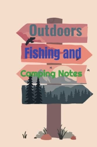 Outdoors Fishing and Camping Notes