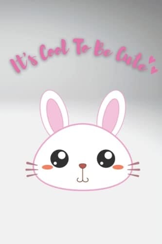 It's Cool To Be Cute: Cute Notebook Diary Gift for Women Girl Teens, Start Each Day with Joy, Happiness Journal, 120 Lined Pages, 6" x 9” Paperback