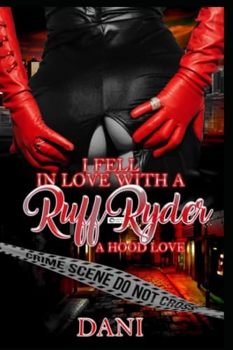 I Fell in Love with a Ruff Ryder A Hood Love
