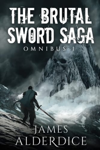 The Brutal Sword Saga Omnibus One