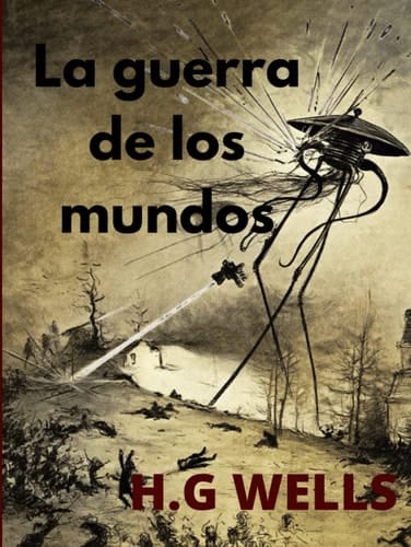 La guerra de los mundos: Gran clásico de la ciencia ficción (Spanish Edition)