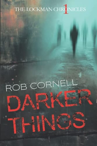 Darker Things (The Lockman Chronicles)