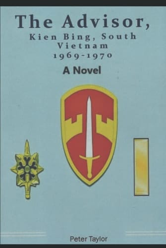 The Advisor: Kien Bing, South Vietnam 1969-1970 A Novel
