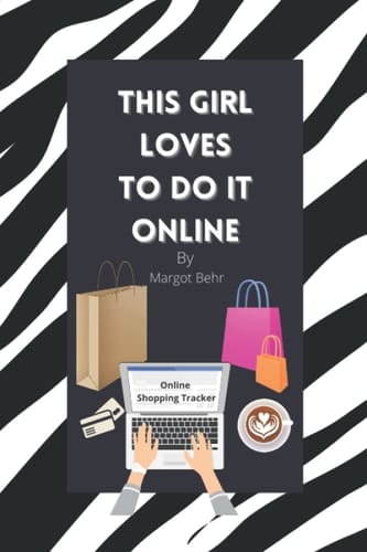 This Girl Loves To Do It Online: This Zebra graphic inspired online shopping tracker note book, has been designed for capturing the specific details of your online orders.