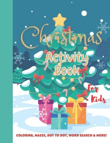 Christmas Activity Book For Kids Ages 4- 8: Fun workbook for children, learning and fun, Mazes, Dot to Dot, Christmas word search, and Much More!