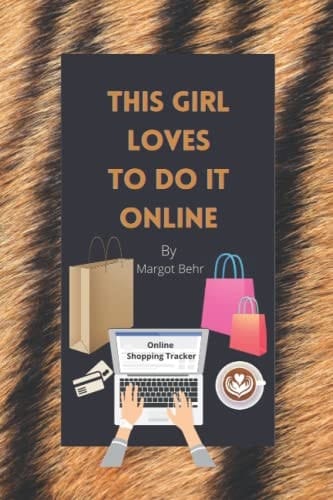 This Girl Loves Doing It Online: Online shopping tracker note book for capturing specific details of your online purchases.