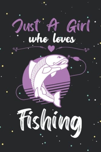 Just a girl who loves fishing: Cute fishing notebook journal/ diary | fishing lovers gift | Blank lined notebook journal for girls and woman