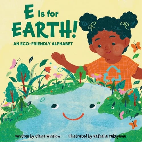 E Is for Earth!: An Eco-Friendly Alphabet Read-Along