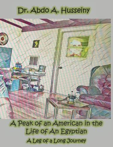 A Peak of an American in the Life of An Egyptian A Leg of a Long Journey