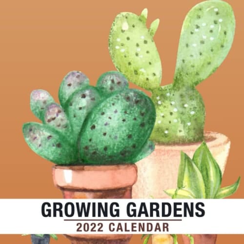Growing Gardens Calendar 2022 Monthly: January 2022 - December 2022 OFFICIAL Squared Monthly Calendar, 12 Months | BONUS 4 Months 2022