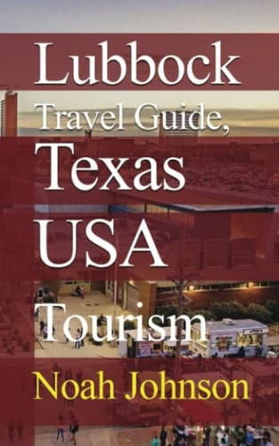 Lubbock Travel Guide, Texas USA: Tourism