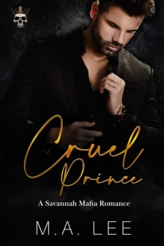 Cruel Prince: A Dark Mafia Romance (A Savannah Mafia Romance)