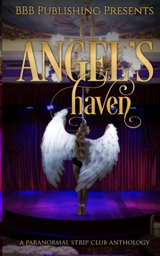 Angel's Haven: A Paranormal Strip Club Anthology