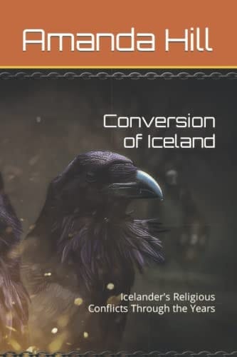 Conversion of Iceland Icelander's Religious Conflicts Through the Years