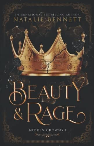 Beauty & Rage (Broken Crowns)