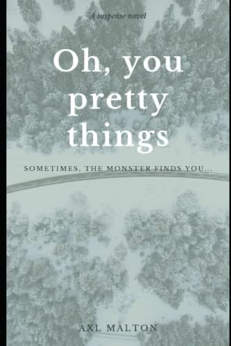 Oh, you pretty things