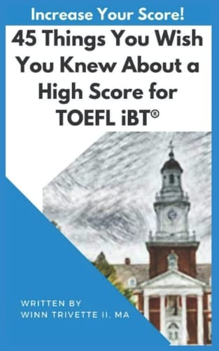 45 Things You Wish You Knew About a High Score for TOEFL iBT®