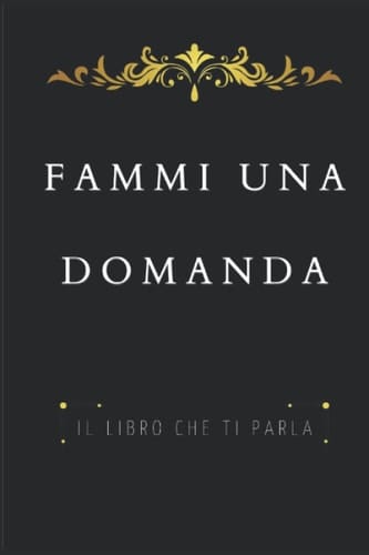 Fammi una domanda!: Il Libro che ti parla (Italian Edition)