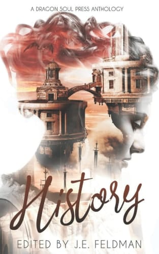 History: A Dragon Soul Press Anthology