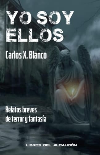 Yo soy ellos: Relatos breves de terror y fantasía (Spanish Edition)