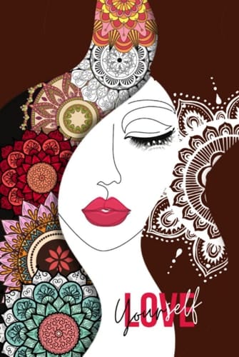 Love Yourself - an Inspirational Journal for Men and Women, Hardcover Journal with Artistic Design for Women and Teens to Write in