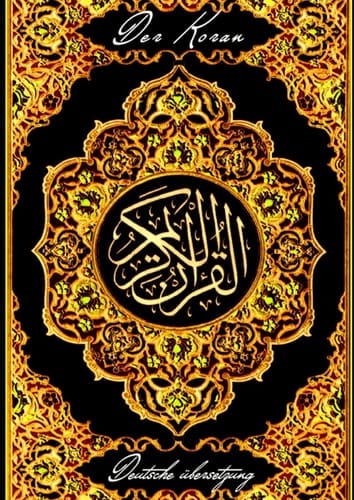 Der Koran Deutsche übersetzung: Der Edle Quran auf deutsch Deutung der Bedeutungen / Der Heilige Koran auf Deutsch - Klar und leicht zu lesen (German Edition)