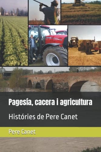 Vida, pagesía i caça: Históries de Pere Canet (Catalan Edition)