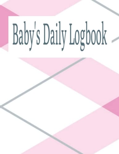 Baby Care Logbook | Baby Logbook | 100 Pages: Baby Logbook For Newborns | 8.5 x 11