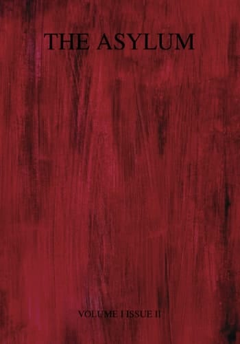 The ASYLUM: Volume I Issue II