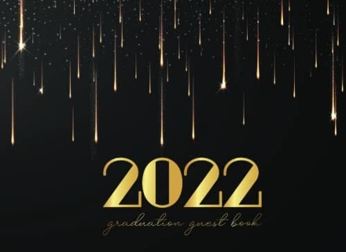 Graduation Guest Book 2022: Graduation Party Guestbook to Sign In | Congratulatory Graduate Message Book for Senior Graduating High School or College